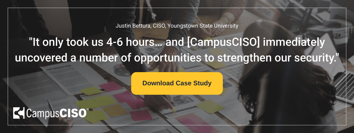 Testimonial - "It only took us 4-6 hours… and [CampusCISO] immediately uncovered a number of opportunities to strengthen our security posture.”